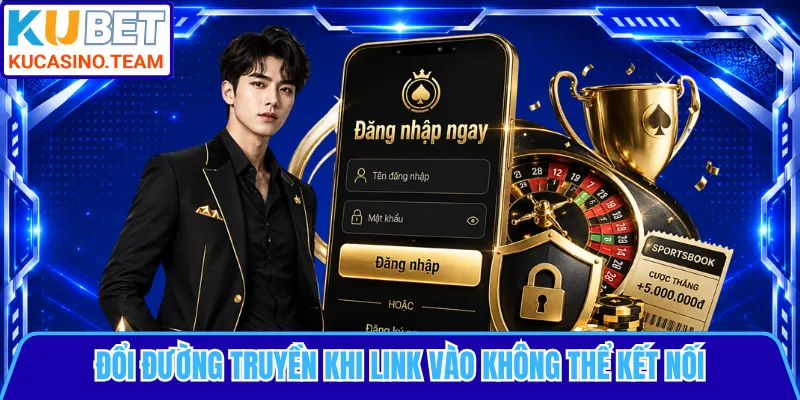 Đổi đường truyền khi link vào không thể kết nối