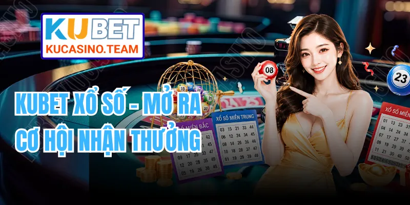 KUBET Xổ Số