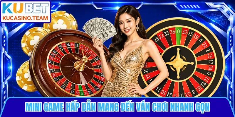 Mini game hấp dẫn mang đến ván chơi nhanh gọn